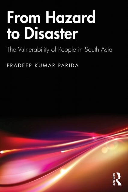 From Hazard to Disaster - The Vulnerability of People in South Asia