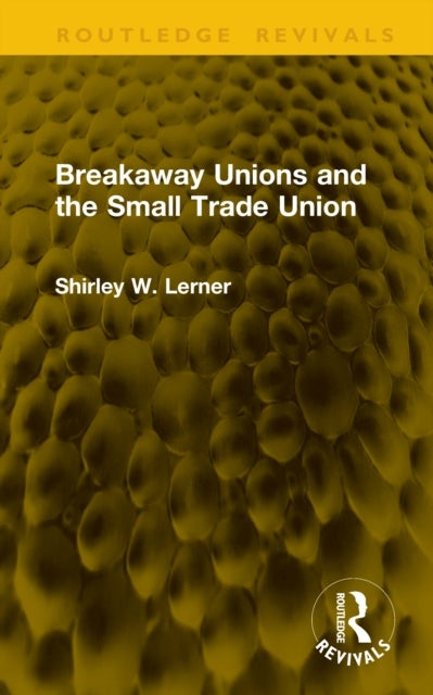 Breakaway Unions and the Small Trade Union