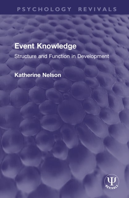 Event Knowledge - Structure and Function in Development