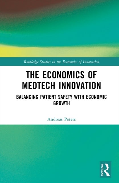 The Economics of MedTech Innovation - Balancing Patient Safety with Economic Growth