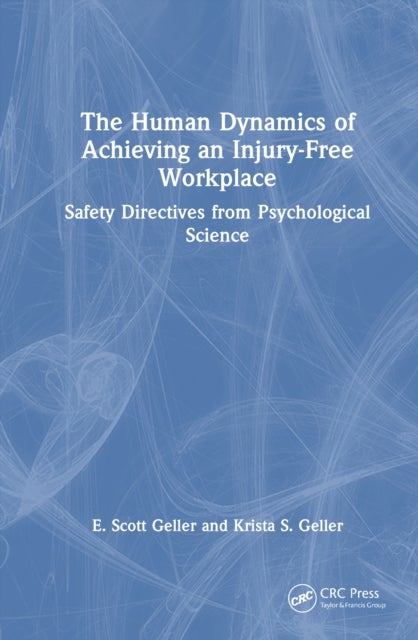 The Human Dynamics of Achieving an Injury-Free Workplace - Safety Directives from Psychological Science