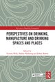 Perspectives on Drinking, Manufacture and Drinking Spaces and Places
