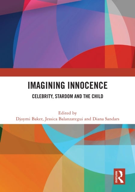 Imagining Innocence - Celebrity, Stardom and the Child