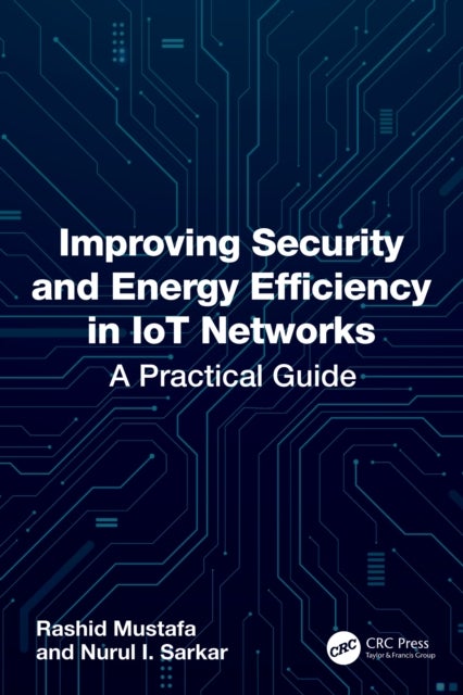 Improving Security and Energy Efficiency in IoT Networks - A Practical Guide