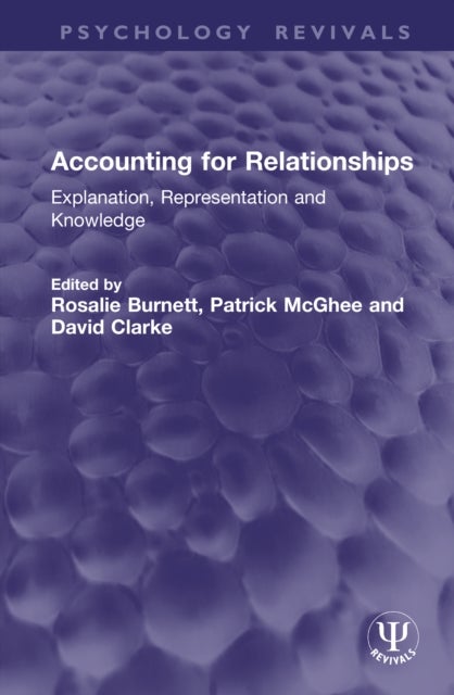 Accounting for Relationships - Explanation, Representation and Knowledge