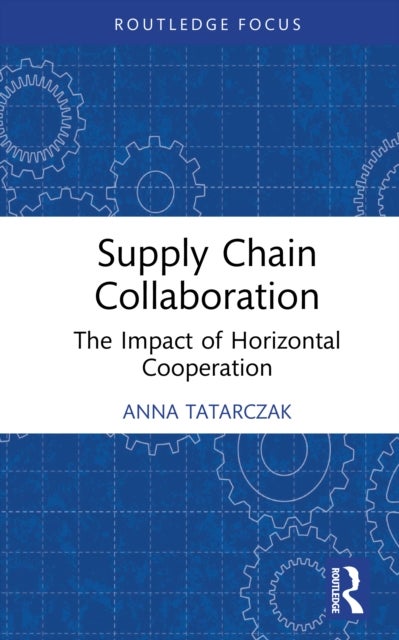 Supply Chain Collaboration - The Impact of Horizontal Cooperation