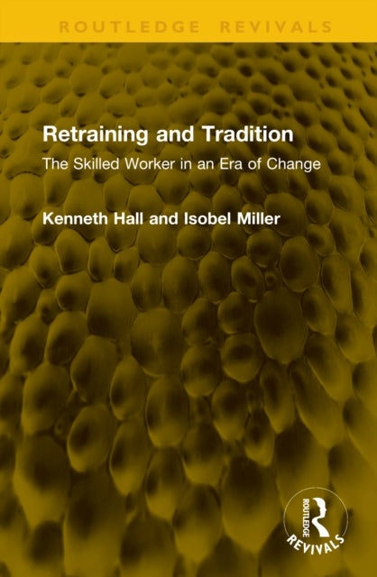 Retraining and Tradition - The Skilled Worker in an Era of Change