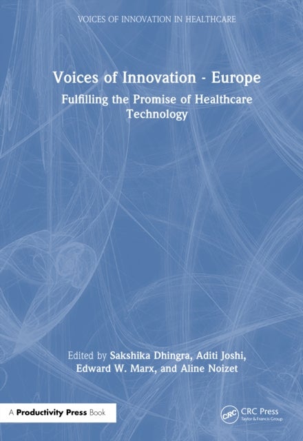 Voices of Innovation - Europe - Fulfilling the Promise of Healthcare Technology