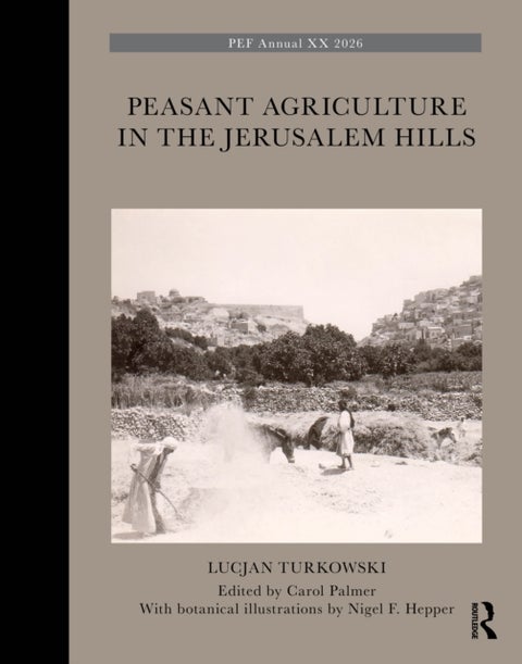 Peasant Agriculture in the Jerusalem Hills