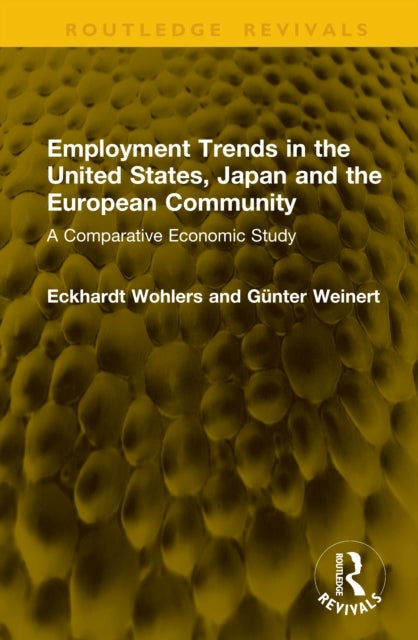 Employment Trends in the United States, Japan and the European Community - A Comparative Economic Study