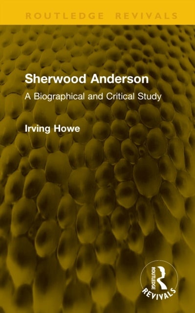 Sherwood Anderson - A Biographical and Critical Study