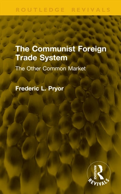 The Communist Foreign Trade System - The Other Common Market