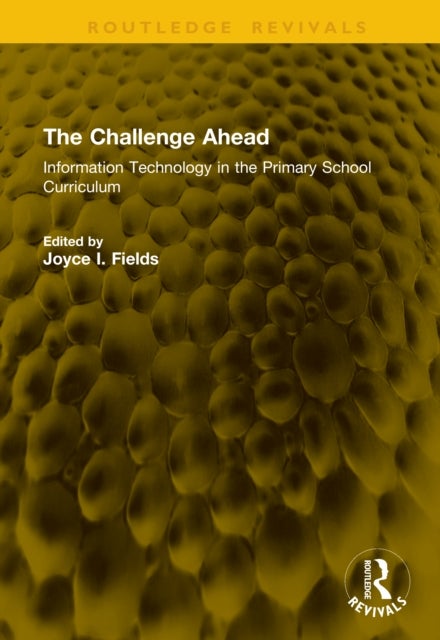 The Challenge Ahead - Information Technology in the Primary School Curriculum