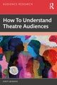 How To Understand Theatre Audiences