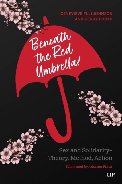 Beneath the Red Umbrella - Sex and Solidarity - Theory, Method, Action