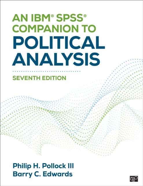 An IBM® SPSS® Companion to Political Analysis