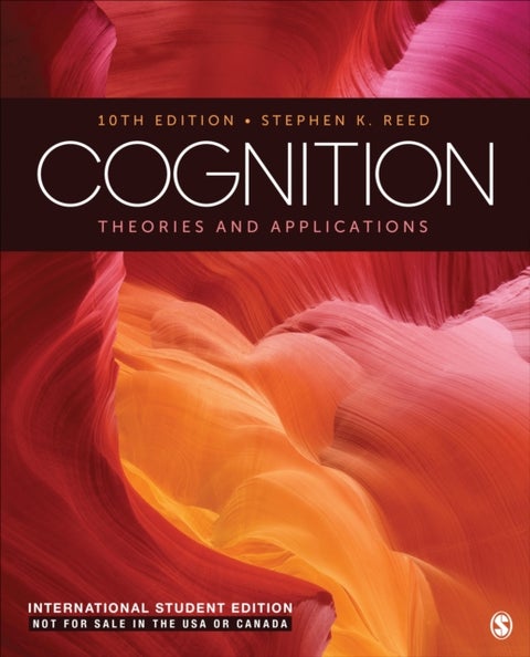 Cognition - International Student Edition - Theories and Applications 10e ISE