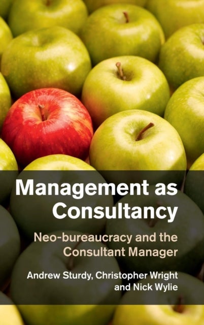 Management as Consultancy - Neo-bureaucracy and the Consultant Manager