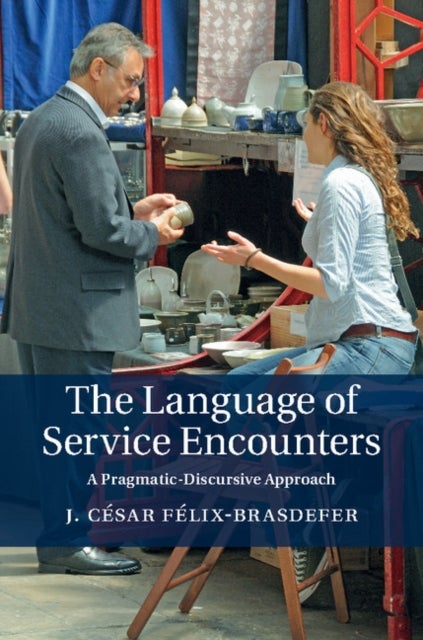 The Language of Service Encounters - A Pragmatic-Discursive Approach