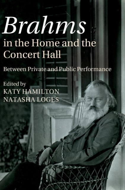 Brahms in the Home and the Concert Hall - Between Private and Public Performance