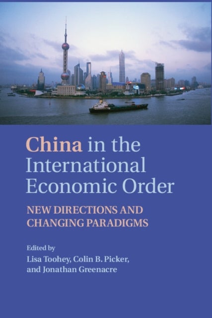 China in the International Economic Order - New Directions and Changing Paradigms