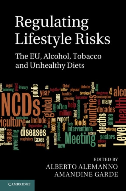 Regulating Lifestyle Risks - The EU, Alcohol, Tobacco and Unhealthy Diets