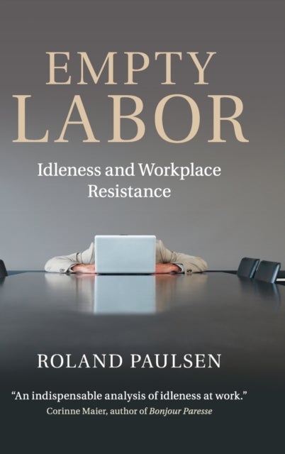 Empty Labor - Idleness and Workplace Resistance