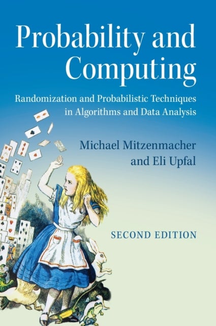 Probability and Computing - Randomization and Probabilistic Techniques in Algorithms and Data Analysis