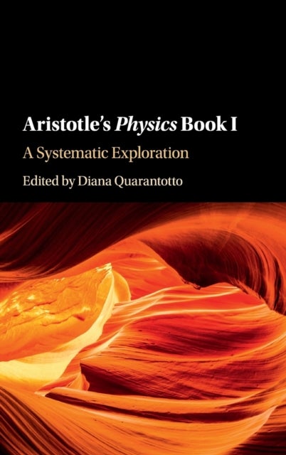 Aristotle's Physics Book I - A Systematic Exploration
