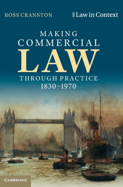 Making Commercial Law Through Practice 1830–1970