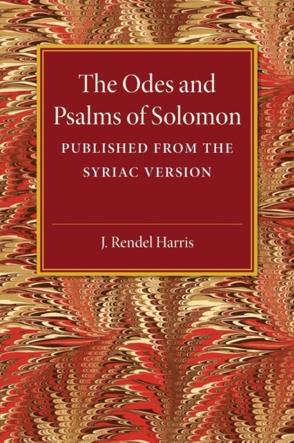 The Odes and Psalms of Solomon - Published from the Syriac version