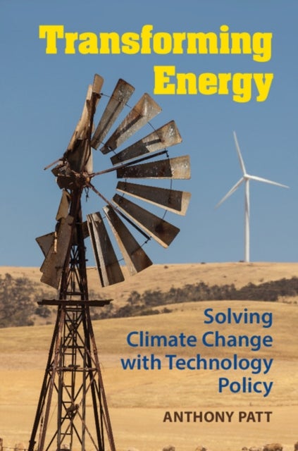 Transforming Energy - Solving Climate Change with Technology Policy