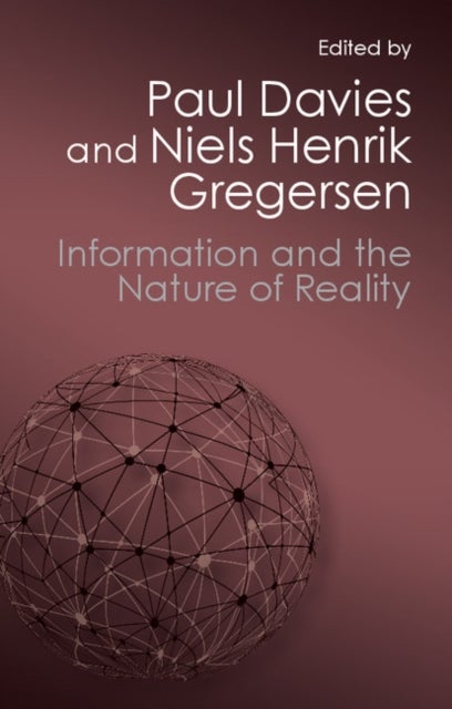 Information and the Nature of Reality - From Physics to Metaphysics