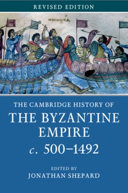 The Cambridge History of the Byzantine Empire c.500?1492