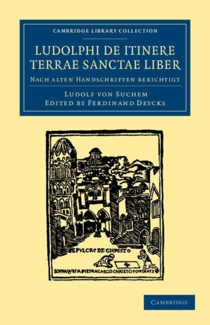 Ludolphi de itinere terrae sanctae liber - Nach alten handschriften berichtigt