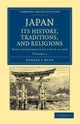 Japan: Its History, Traditions, and Religions