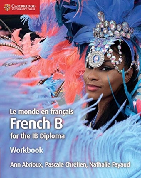 Le monde en francais Workbook - French B for the IB Diploma