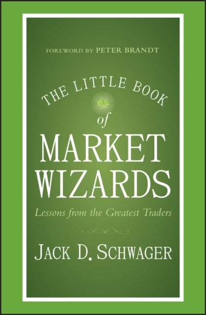The Little Book of Market Wizards - Lessons from the Greatest Traders