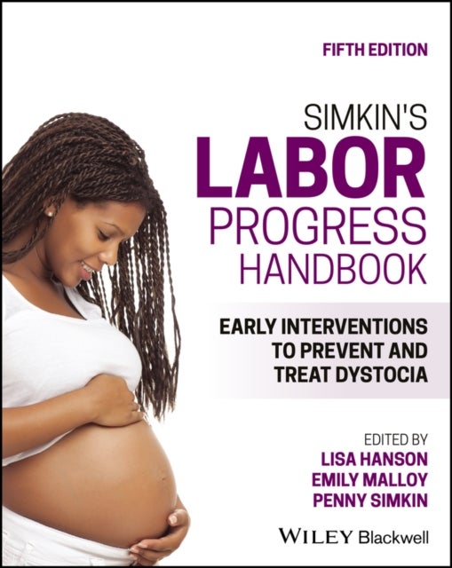 Simkin's Labor Progress Handbook - Early Interventions to Prevent and Treat Dystocia