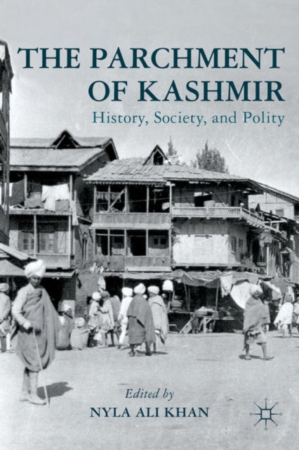 The Parchment of Kashmir - History, Society, and Polity