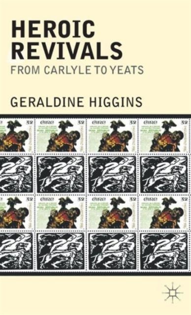 Heroic Revivals from Carlyle to Yeats