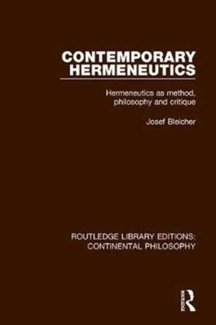 Contemporary Hermeneutics - Hermeneutics as Method, Philosophy and Critique