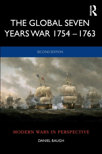 The Global Seven Years War 1754¿1763 - Britain and France in a Great Power Contest
