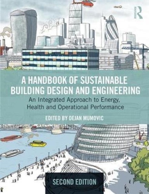 A Handbook of Sustainable Building Design and Engineering - An Integrated Approach to Energy, Health and Operational Performance