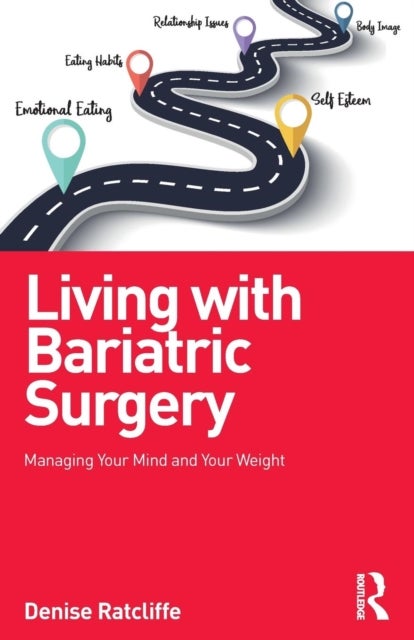 Living with Bariatric Surgery - Managing your mind and your weight
