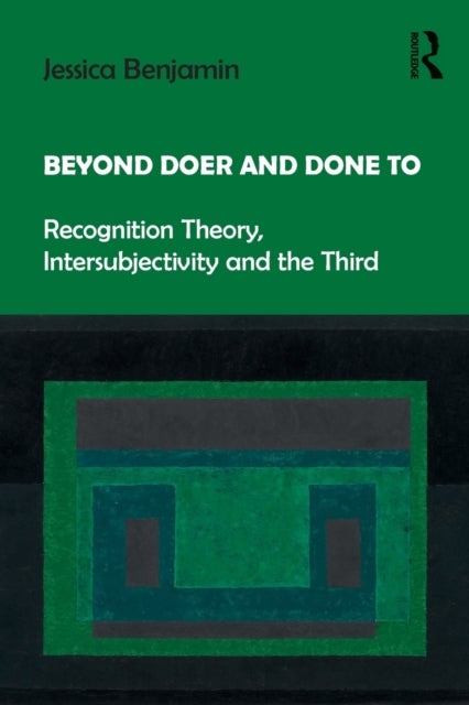 Beyond Doer and Done to - Recognition Theory, Intersubjectivity and the Third