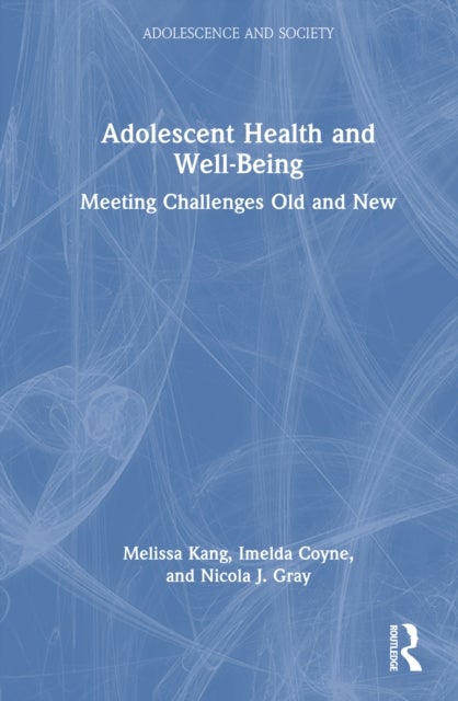 Adolescent Health and Well-Being - Meeting Challenges Old and New