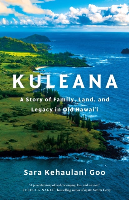 Kuleana - A Story of Family, Land, and Legacy in Old Hawai'i