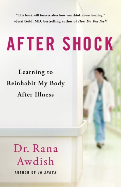 After Shock - Learning to Reinhabit My Body After Illness