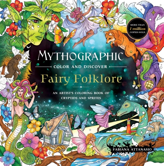Mythographic Color and Discover: Fairy Folklore - An Artist's Coloring Book of Cryptids and Sprites